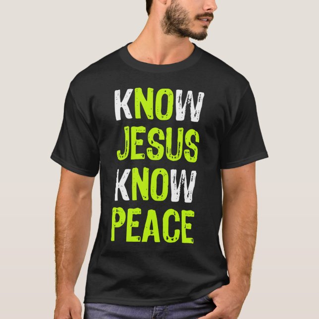 Camiseta Saber que Jesus conhece a paz religiosa cristã (Frente)