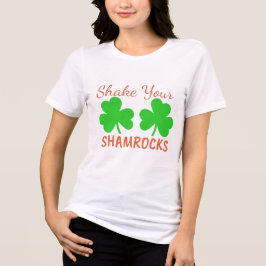 Camiseta Sacuda seus Shamrocks - Divertido Dia de São Patrí
