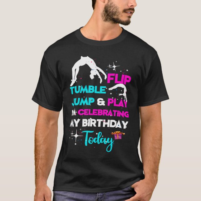 Camiseta Sacudir Tumble Jump e Play Eu estou celebrando meu (Frente)