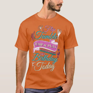 Camiseta Sacudir Tumble Salta E Joga Aniversário Da Gymnast