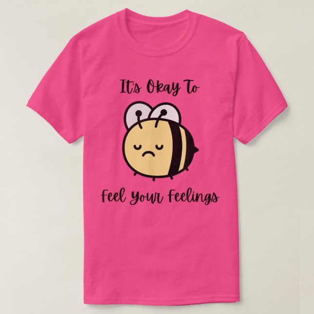 Camiseta Sad Bee Mental Health Cute Está Tudo Bem Sentir Su (Frente do Design)
