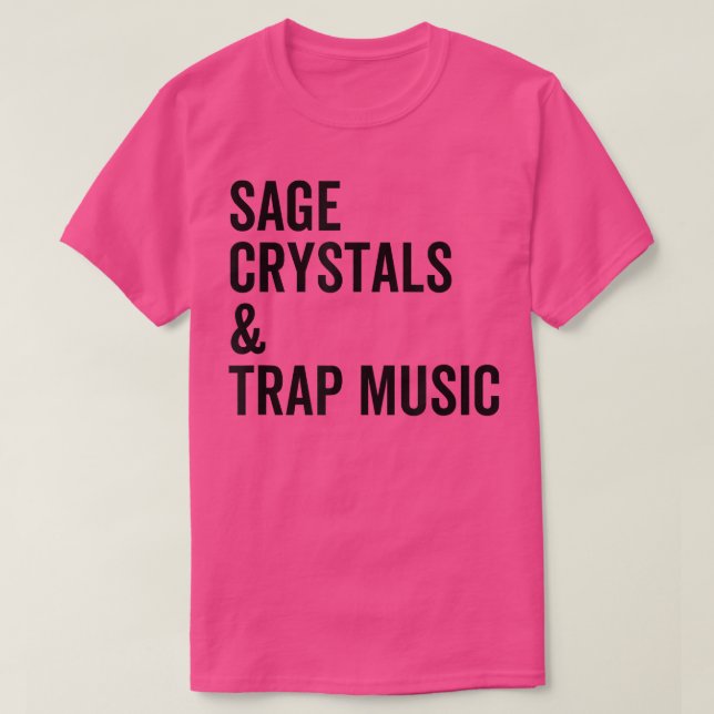 Camiseta Sage Crystals and Trap Music Good Vibes Vibrations (Frente do Design)