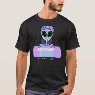 Camiseta Sage Tribe Desejava Que Você Fosse Estranha