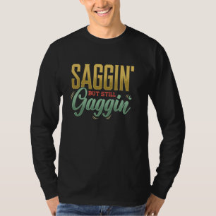 Camiseta Saggin Mas Ainda Gaggin, Pessoas Idosas Engraçadas