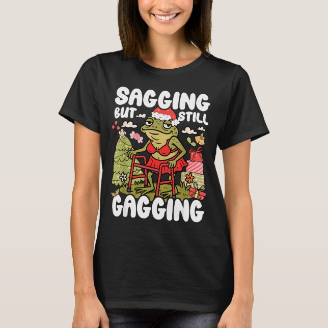 Camiseta Sagging But Still Gagging Frog Funny Cringe Meme C (Frente)