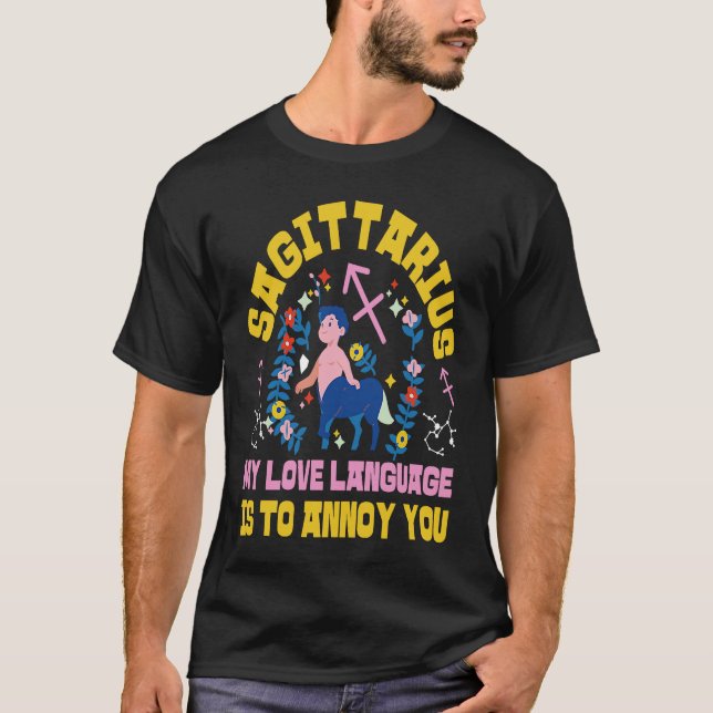 Camiseta Sagittarius Zodiac My Love Language Is To Annoy Yo (Frente)