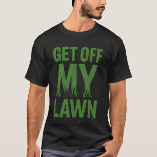 Camiseta Sai da Minha Grama Citação Divertida de Jardinagem