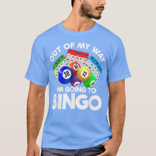 Camiseta Sai do meu caminho Eu vou ao Bingo Night Gambling