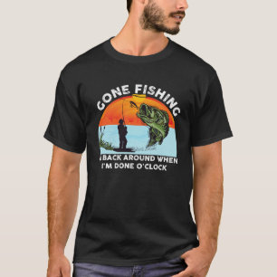 CAMISETA SAÍ PARA PESCAR VOLTO QUANDO EU TERMINAR O RELÓGIO