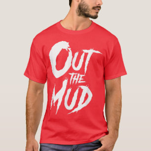 Camiseta Saia da lama, tire-a da lama, Motivação Hustle