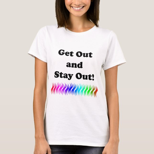 Camiseta Saia e fique fora! (Frente)