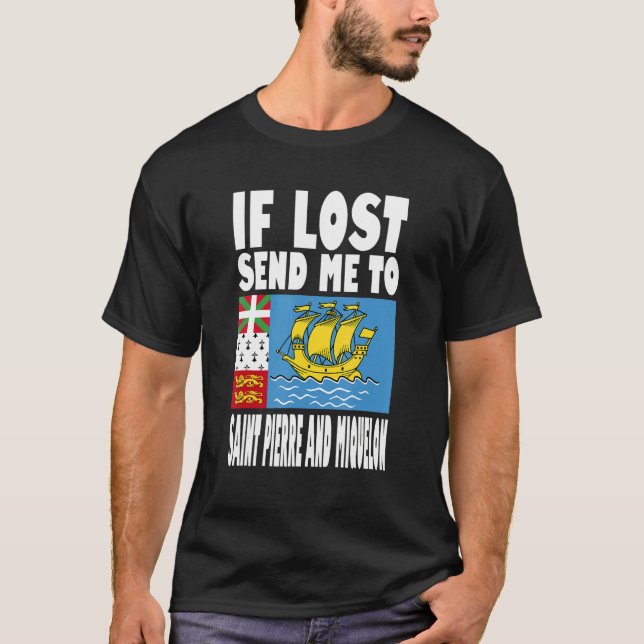 Camiseta Saint Pierre And Miquelon Flag Design  If lost sen (Frente)