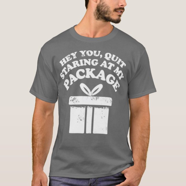 Camiseta Sair de olhar para o meu pacote (Frente)