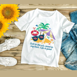 Camiseta Sal no ar, areia no meu cabelo. A vida é boa