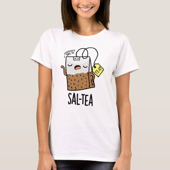 Camiseta Sal-tea Funny Tea Pun (Frente)