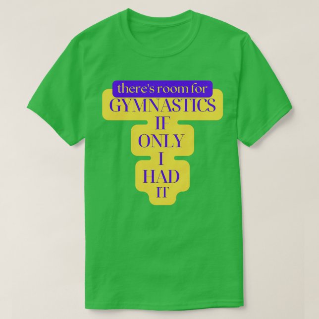 Camiseta Sala Therex27s para a ginástica se eu tivesse (Frente do Design)