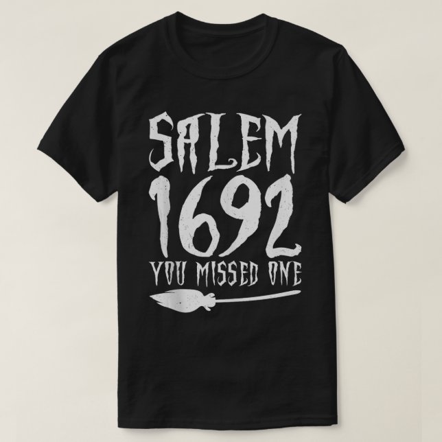 Camiseta Salem 1692 Você Perdeu Um Fecho De Bruxa De Hallow (Frente do Design)