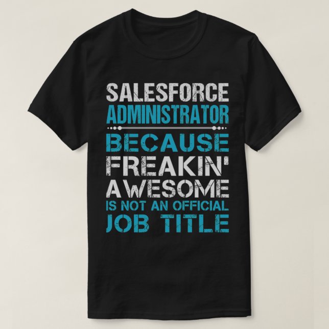 Camiseta Salesforce Administrator T Shirt - Freaking Awesom (Frente do Design)