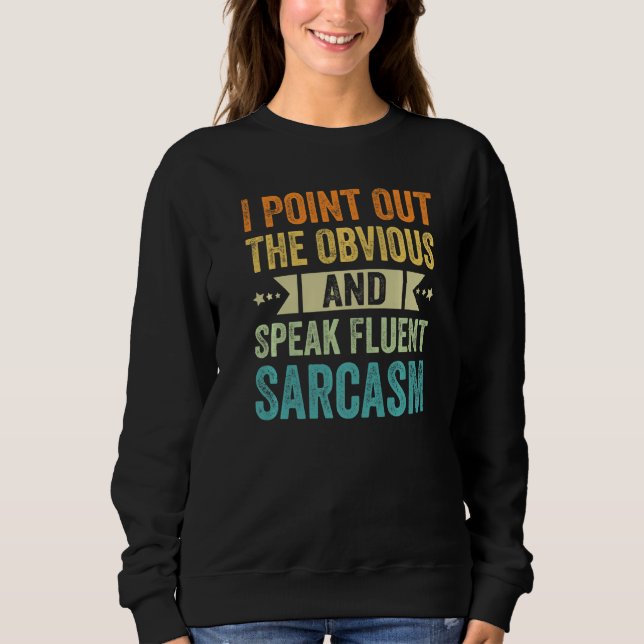 Camiseta Saliento O Sarcasmo Fluente Óbvio E Fala - (Frente)