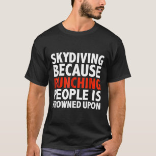 Camiseta Saltar de Paraquedas Porque Socar as Pessoas é Mal