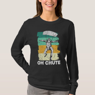 Camiseta Salto de Paraquedas Oh Chute Skydiving Parachuting