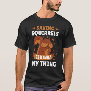 Camiseta Salvando Esquilos É O Meu Coisa Com Esquilos