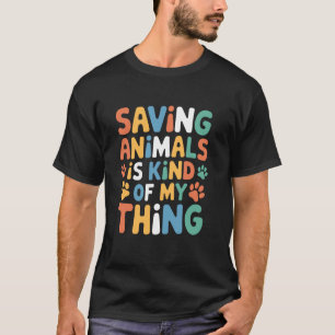 Camiseta Salvar Animais É Meio Que Nem a Minha Coisa, Adote