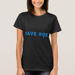 Camiseta salvar Roe V Wade