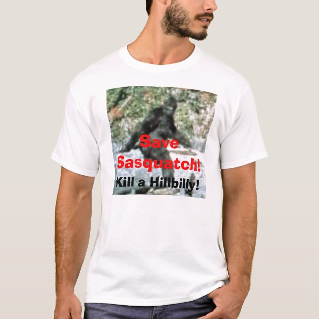 Camiseta Salvar Sasquatch! , Mate um Hillbilly! (Frente)