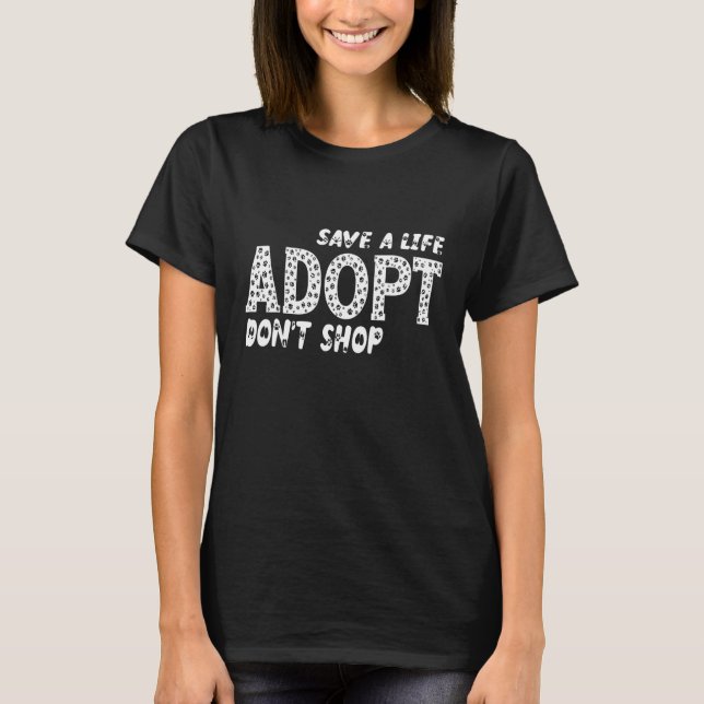 Camiseta Salvar Uma Vida Adotar Não Comprar Cães E Gatos (Frente)