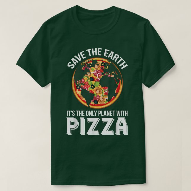 Camiseta Salve A Terra É O Único Planeta Com Pizza (Frente do Design)