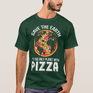 Camiseta Salve A Terra É O Único Planeta Com Pizza