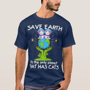 Camiseta Salve A Terra O Único Planeta Que Tem Gatos Engraç