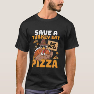 Camiseta Salve A Turquia Coma Pizza Engraçada Pizza de Ação