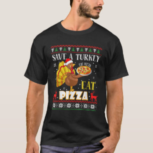 Camiseta Salve A Turquia Coma Pizza Engraçada Ugly Thanktra