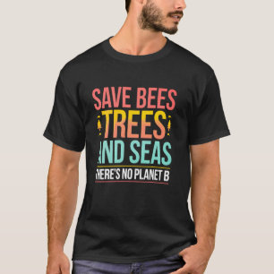 Camiseta Salve as Abelhas, Árvores e Mares Dia da Terra