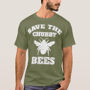 Camiseta Salve As Abelhas Chubby - Inseto Engraçado De Bum