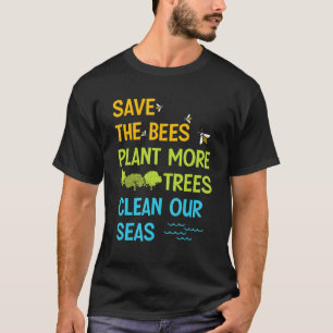 Camiseta Salve As Abelhas Plantando Mais Árvores Limpar Mar