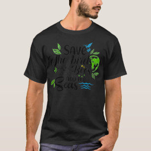 Camiseta Salve As Aves, Salve As Abelhas, Salve As Árvores