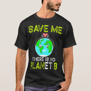 Camiseta Salve-me Não há Planeta B Ame a Terra