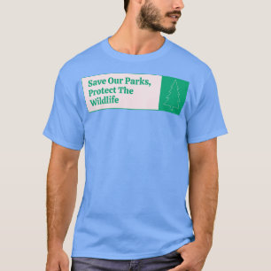 Camiseta Salve Nossos Parques Protege A Vida Selvagem