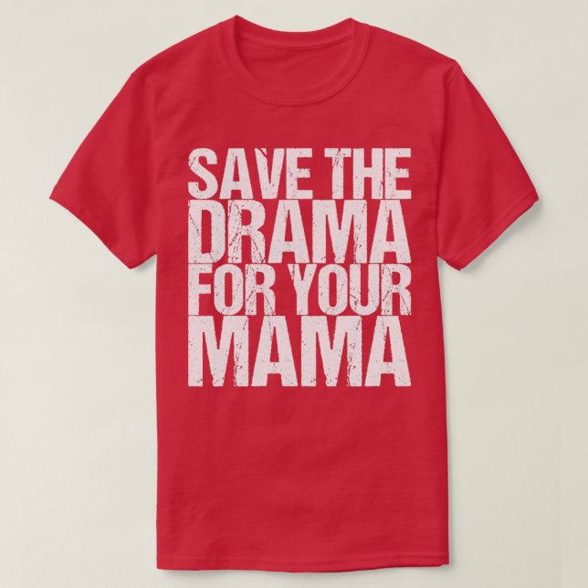 Camiseta Salve O Drama Para Sua Mãe (Frente do Design)