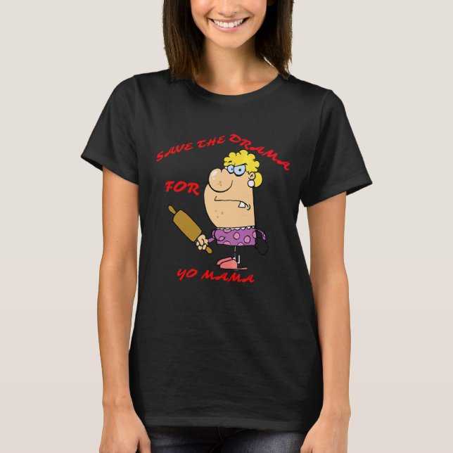 Camiseta Salve O Drama Para Sua Mãe (Frente)