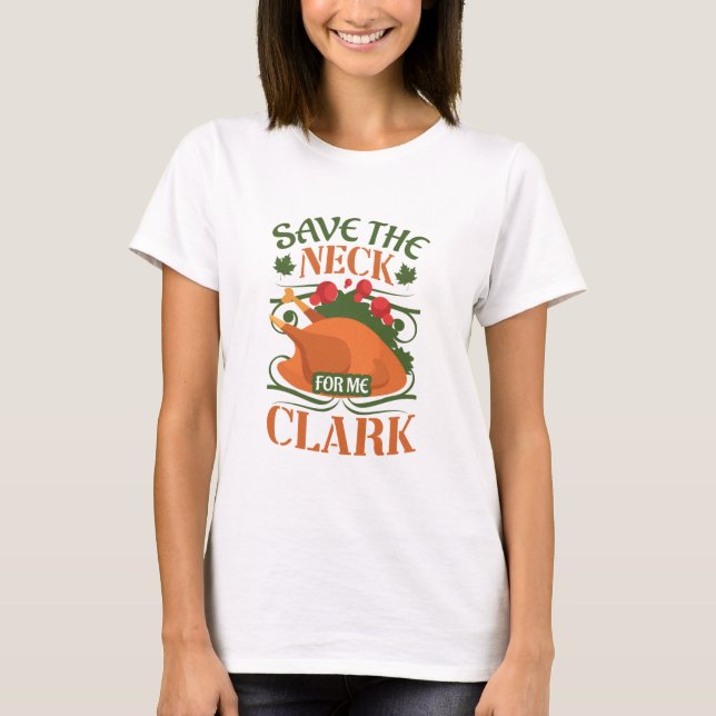 Camiseta Salve O Pescoço Para Mim Clark Turkey - Ação De Gr (Frente)