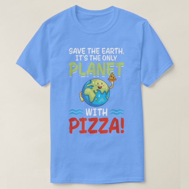 Camiseta Salve o planeta Terra com Pizza no mundo Engraçado (Frente do Design)