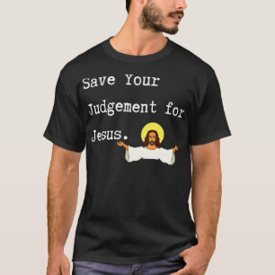 Camiseta Salve Seu Julgamento Por Jesus Funny Jesus Christi