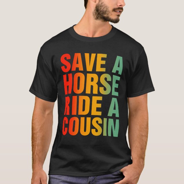 Camiseta Salve Um Cavalo De Um Primo (Frente)