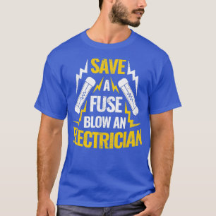 Camiseta Salve Um Fusível Explode Um Eletrônico