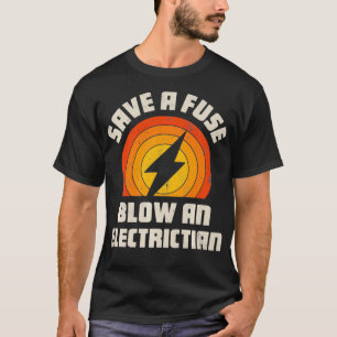 Camiseta Salve Um Fusível Explodir Um Elétrico Engraçado