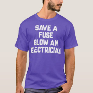 Camiseta Salve Um Fusível Soprando Uma Engraçada Elétrica1
